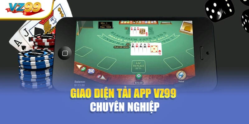Giao diện tải app VZ99 chuyên nghiệp