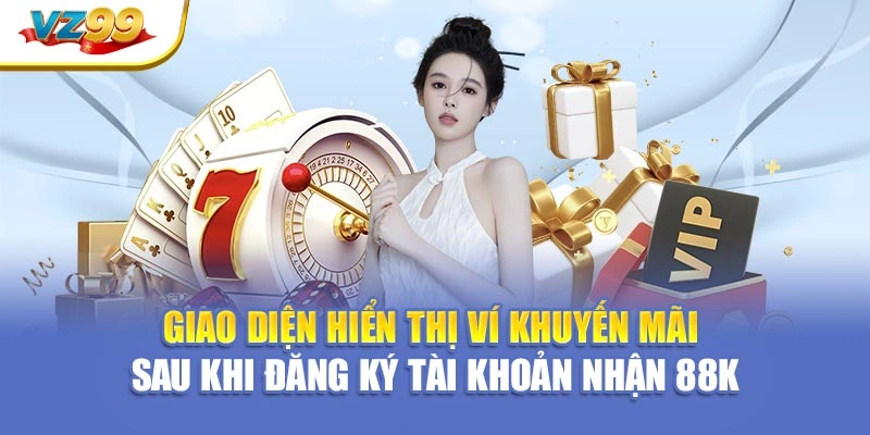 Giao diện hiển thị ví khuyến mãi sau khi đăng ký tài khoản nhận 88K.